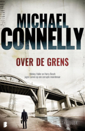 Harry Bosch 17 - Over de grens , Michael Connelly Serie: Harry Bosch