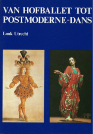 Van hofballet tot postmoderne dans De geschiedenis van het akademische ballet en de moderne dans ,  L. Utrecht