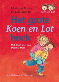 Koen en Lot - Het grote Koen en Lot boek bevat de titels: ik ben op jou! een kind in de sloot een schat in het park een spook in de klas feest in groep drie een klap voor je kop een hut van groep vier een konijn voor lot en koen wint een prijs , Mar