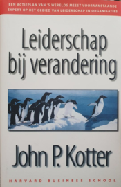 Academic Service economie en bedrijfskunde - Leiderschap bij verandering , John P. Kotter Serie: Academic Service Economie en bedrijfskunde