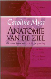 Anatomie Van De Ziel de zeven fasen van kracht en genezing ,  Caroline Myss