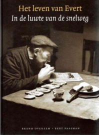 Het leven van Evert in de luwte van de snelweg, B. Overeem