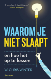 Waarom je niet slaapt en hoe het op te lossen , W. Chris Winter