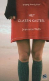 Het Glazen Kasteel Grappig, Droevig, Bizar , Jeannette Walls