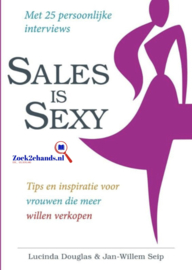 Sales is sexy Tips en inspiratie voor vrouwen die meer willen verkopen,  Lucinda Douglas