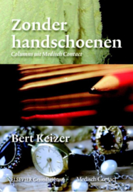 Zonder handschoenen columns uit Medisch Contact , Bert Keizer