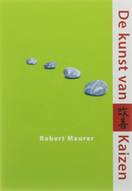 De kunst van Kaizen met kleine stappen naar grote doelen ,  Robert Maurer