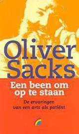 Een been om op te staan ervaringen van een arts als patiënt , Oliver Sacks