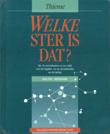 Welke ster is dat ? met 48 sterrenkaarten, een tabel voor het bepalen van de sterrenbeelden op elk tijdstip, 100 figuren en 8 platen , Walter Widmann