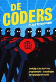 De Coders Een kijkje in het hoofd van programmeurs – de machtigste beroepsgroep ter wereld , Clive Thompson