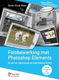 Fotobewerking met Photoshop Elements het stap-voor-stapcursusboek over Adobe Photoshop Elements (vanaf versie 2018) , Uithoorn Studio Visual Steps