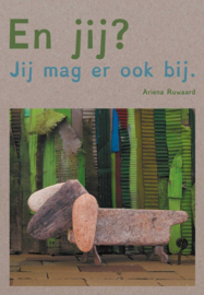 Prentenboek 'En jij? Jij mag er ook bij.' , Ariena Ruwaard