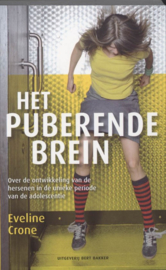 Het puberende brein over de ontwikkeling van de hersenen in de unieke periode van de adolescentie , Eveline Crone