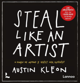 Steal like an artist 10 dingen die niemand je vertelt over creativiteit , Austin Kleon