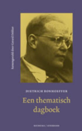 Een Thematisch Dagboek een thematisch dagboek , Dietrich Bonhoeffer