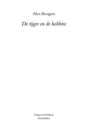 De tijger en de kolibrie , Alex Boogers