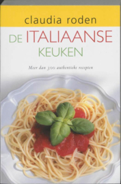 De Italiaanse Keuken meer dan 300 authentieke recepten , Claudia Roden