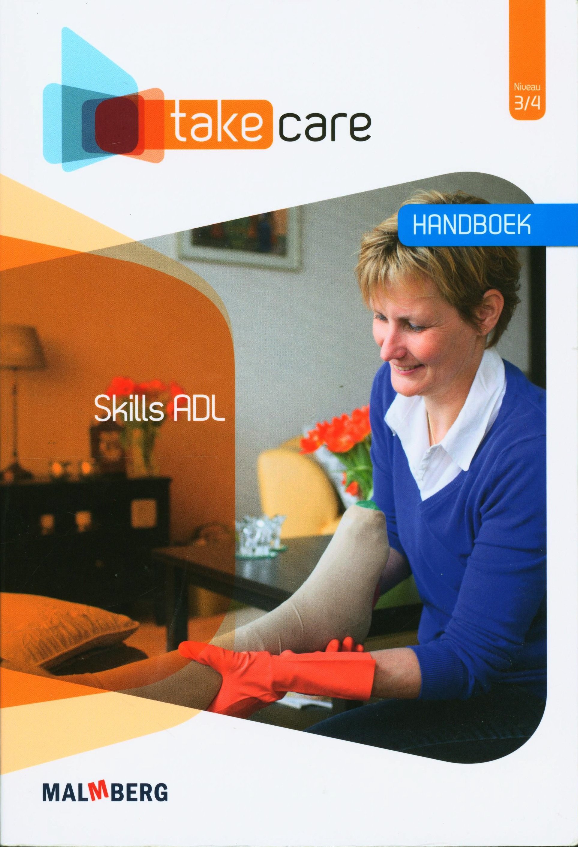 Take Care Niveau 3/4 Skills ADL Handboek , Malmberg B.V.
