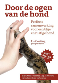 Door de ogen van de hond perfecte samenwerking voor een blije en rustige hond ,  Jos Oosting