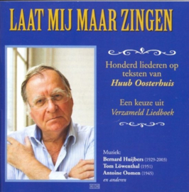 Laat Mij Maar Zingen, Huub Oosterhuis