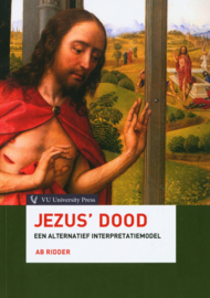 Jezus' dood een alternatief interpretatiemodel ,  Ab Ridder