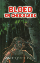 Bloed en chocolade ,  Annette Curtis Klause Serie: Horror time