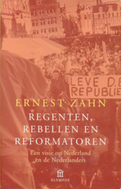 Regenten, Rebellen En Reformatoren een visie op Nederland en de Nederlanders , Olympus Serie: Olympus