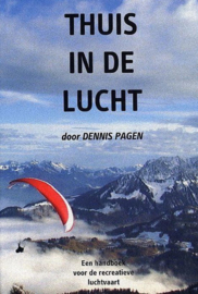 Thuis In De Lucht een handboek voor de recreatieve luchtvaart ,  Dennis Pagen
