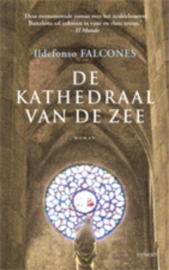 De kathedraal van de zee ,  Ildefonso Falcones