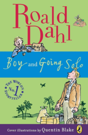 Boy and Going Solo Tales of Childhood , Roald Dahl