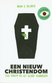 Een nieuw christendom tien vragen die het geloof veranderen ,  Brian D. McLaren