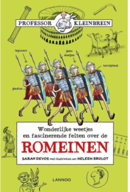Professor Kleinbrein - Romeinen wonderlijke weetjes en fascinerende feiten over de Romeinen ,  Sarah Devos Serie: Professor Kleinbrein