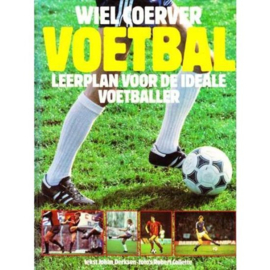 Voetbal, leerplan voor de ideale voetballer , Wiel Coerver & Johan Derksen