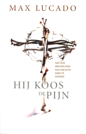 Hij koos de pijn / Hij deed dit voor jou set 2 dln, Max Lucado