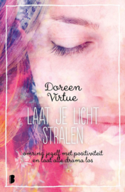 Laat je licht stralen omring jezelf met positiviteit en laat alle drama los , Doreen Virtue