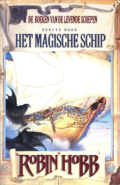 Het magische schip Auteur: Robin Hobb Serie: De boeken van de levende schepen