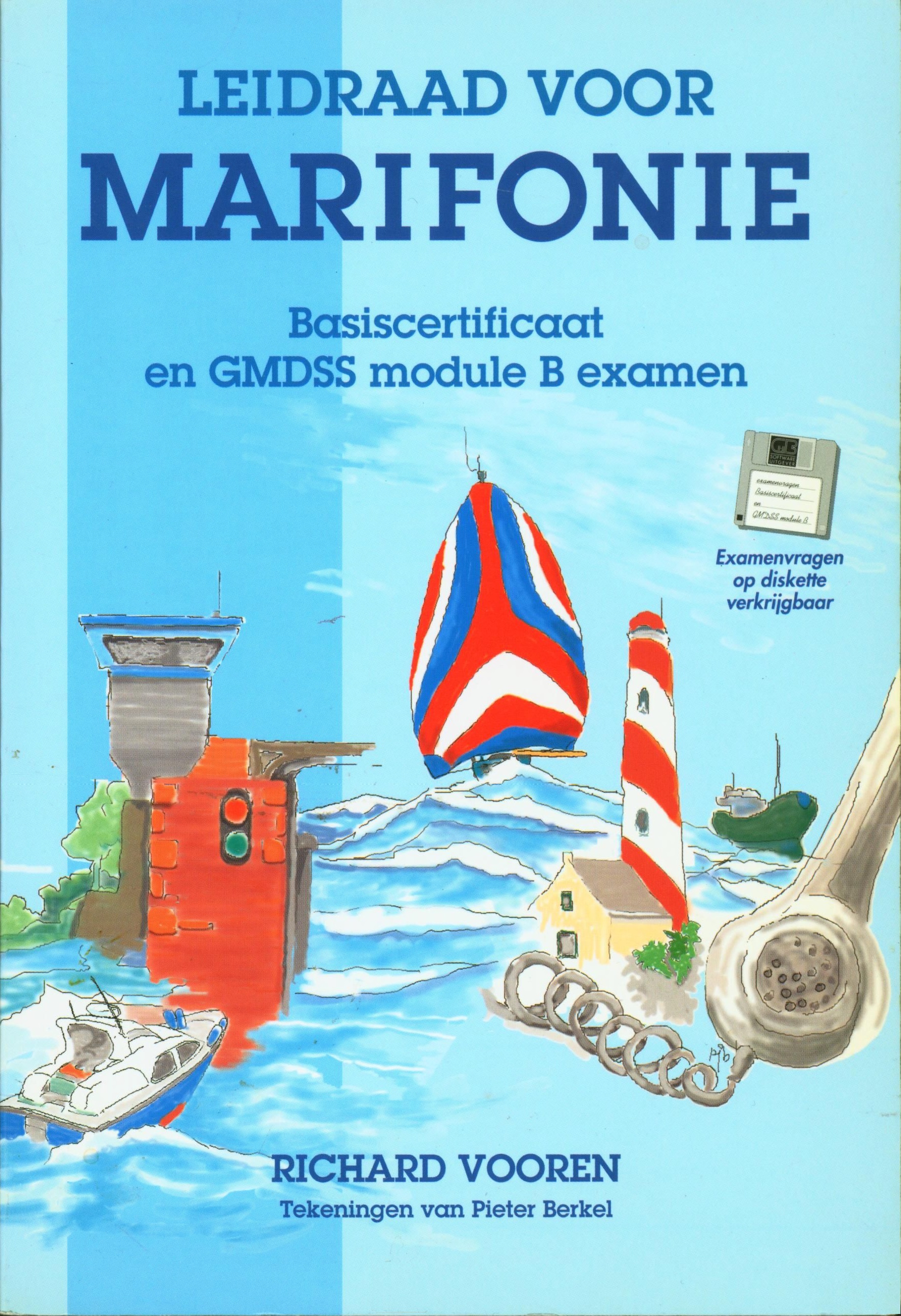 Leidraad voor marifonie voor het Basiscertificaat en GMDSS module B examen , Richard Vooren