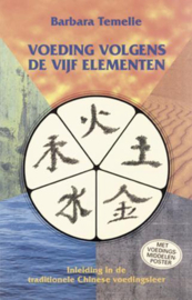 Voeding volgens de vijf elementen inleiding in de traditionele Chinese voedingsleer ,  B. Temelie
