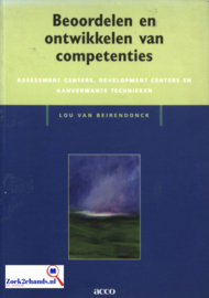 Beoordelen en ontwikkelen van competenties assessment centers, development centers en aanverwante technieken , Lou van Beirendonck