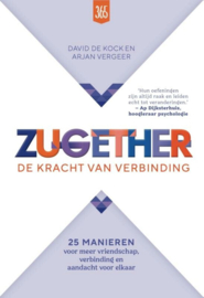 Zugether: De kracht van verbinding 25 manieren voor meer vriendschap, verbinding en aandacht voor elkaar , David de Kock
