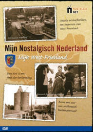 Mijn Nostalgisch Nederland / Mijn West - Friesland Serie: Mijn nostalgisch Nederland