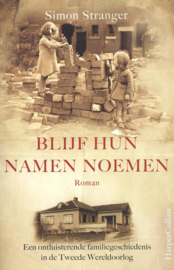 Blijf hun namen noemen Een ontluisterende familiegeschiedenis in de Tweede Wereldoorlog , Simon Stranger