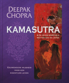 Kamasutra Eeuwenoude Wijsheid Voor Een Eigentijds Leven, Inclusief De Zeven Spirituele Wetten Van De Liefde , Deepak Chopra