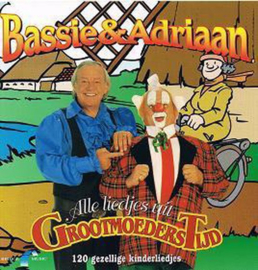 Bassie & Adriaan - Alle liedjes uit Grootmoederstijd , Bassie & Adriaan