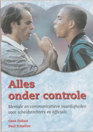 Alles onder controle mentale en communicatieve vaardigheden voor scheidsrechters en officials ,  C. Dufais