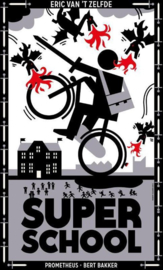 Superschool het succesverhaal van een bevlogen schooldirecteur , Eric van 't Zelfde
