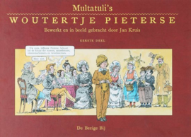 Multatuli's Woutertje Pieterse Eerste deel Bewerkt En In Beeld Gebracht Door Jan Kruis , Jan Kruis