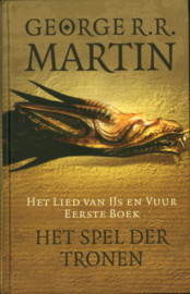 Het Lied van IJs en Vuur 1 - Het spel der tronen Auteur: George R.R. Martin Serie: Game of Thrones