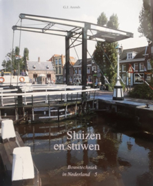 5 Sluizen en stuwen Bouwtechniek in Nederland ,  G.J. Arends