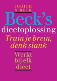 Beck's dieetoplossing Train je brein en denk slank,  Judith S. Beck